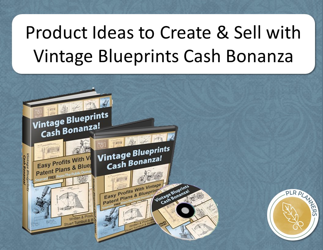 Product Ideas to Create and Sell with Vintage Blueprints Cash Bonanza
